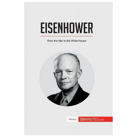 Eisenhower: From the War to the White House, (Paperback)