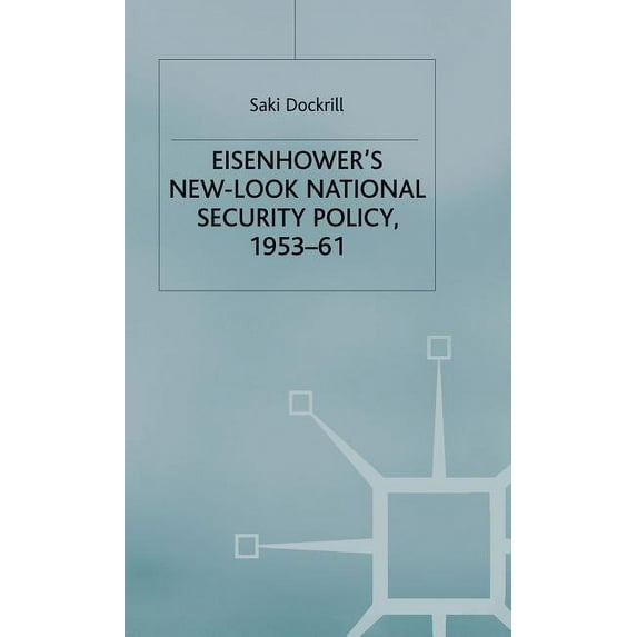 Eisenhower's New-Look National Security Policy, 1953-61, (Hardcover)