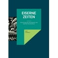 thumbnail image 1 of Eiserne Zeiten: Deutschland im Wandel des Ersten Weltkriegs, (Paperback), 1 of 1
