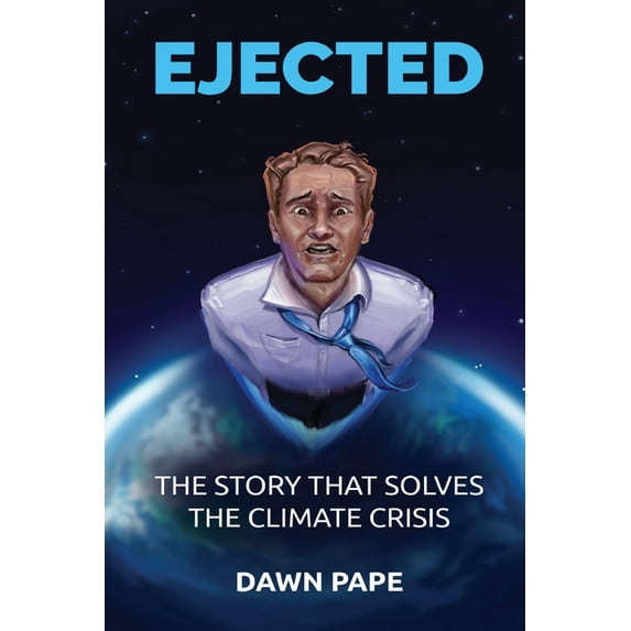 Ejected: The Story that Solves the Climate Crisis, (Paperback)