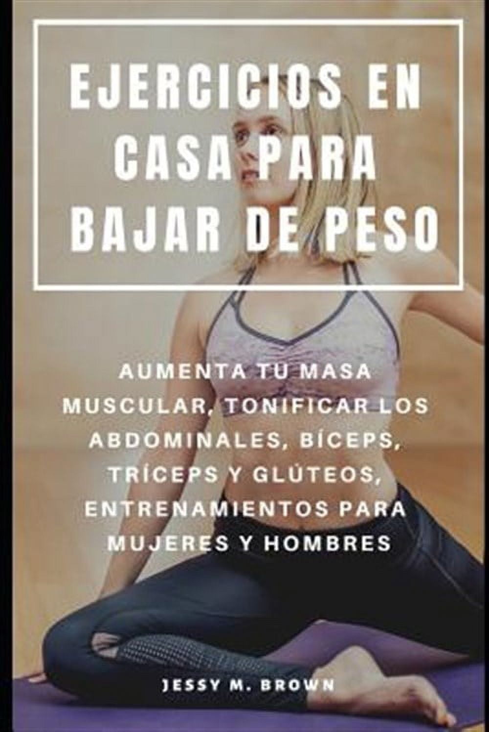 Ejercicios En Casa Para Bajar de Peso: Aumenta Tu Masa Muscular