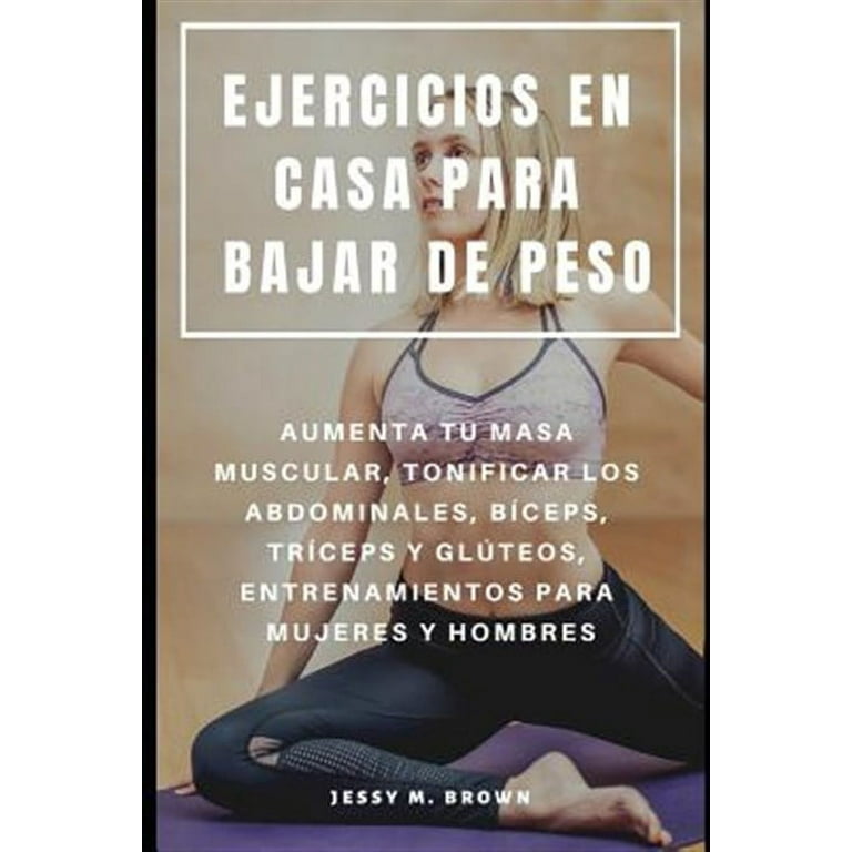 Ejercicios En Casa Para Bajar de Peso: Aumenta Tu Masa Muscular