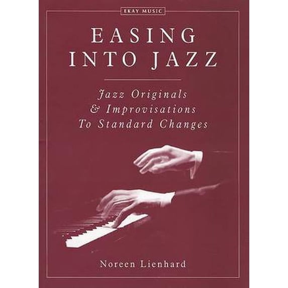 Easing Into Jazz: Jazz Originals & Improvisations to Standard Changes