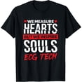 thumbnail image 1 of Ekg Tech We Measure Hearts But We Inspire Souls, ECG Tech T-Shirt, 1 of 4