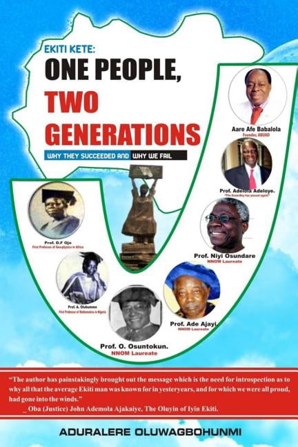 Ekiti Kete: One People, Two Generations: Why They Succeeded And Why We Fail (Paperback) by Aduralere Joseph Oluwagbohunmi