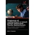 thumbnail image 1 of Eksploracja sil neoliberalnych w ramach polityki edukacyjnej Stanów Zjednoczonych (Paperback), 1 of 1