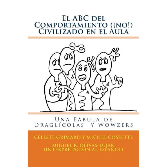 El ABC del Comportamiento (no!) Civilizado En El Aula : Una Fbula de Draglcolas Y Wowzers
