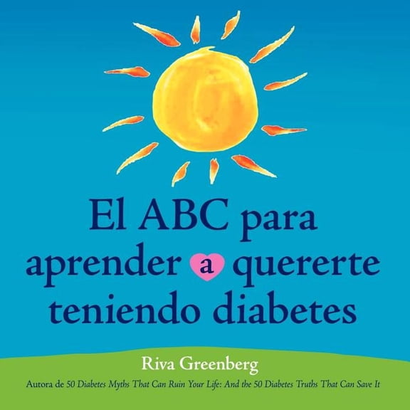 El ABC para aprender quererte teniendo diabetes, (Paperback)