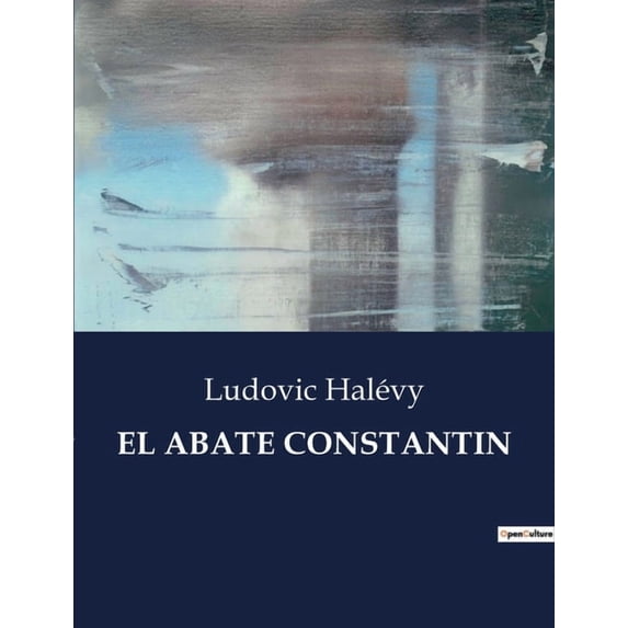 El Abate Constantin: Un relato de fe, amistad y cambio en la campiña francesa, (Paperback)