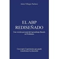 thumbnail image 1 of El Abp Redisenado: Una Version Personal del Aprendizaje Basado En Problemas, (Paperback), 1 of 1