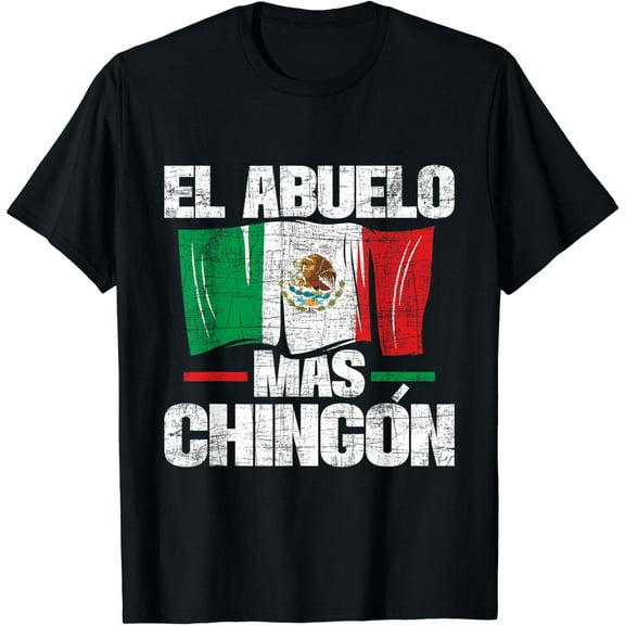 El Abuelo Mas Chingon - Mexican Flag Grandfather Grandpa T-Shirt