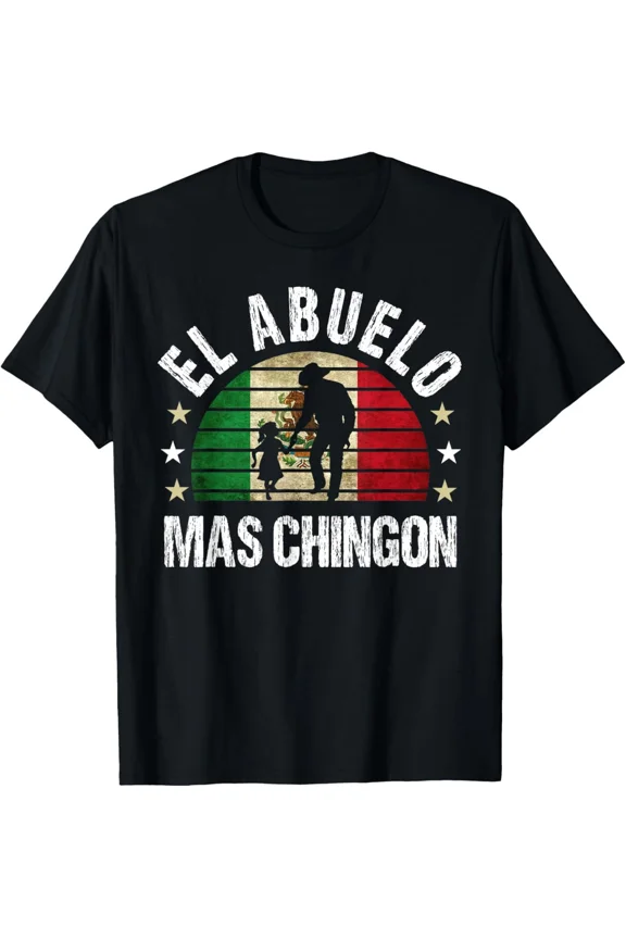 El Abuelo Mas Chingon Mexican Girl Grandpa Cinco De Mayo T-Shirt Gift for Dad, M