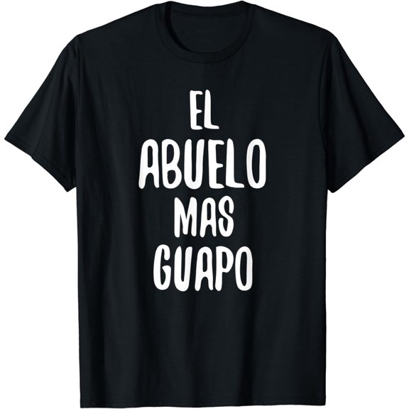 El Abuelo Mas Guapo T-Shirt Funny Handsome Grandpa
