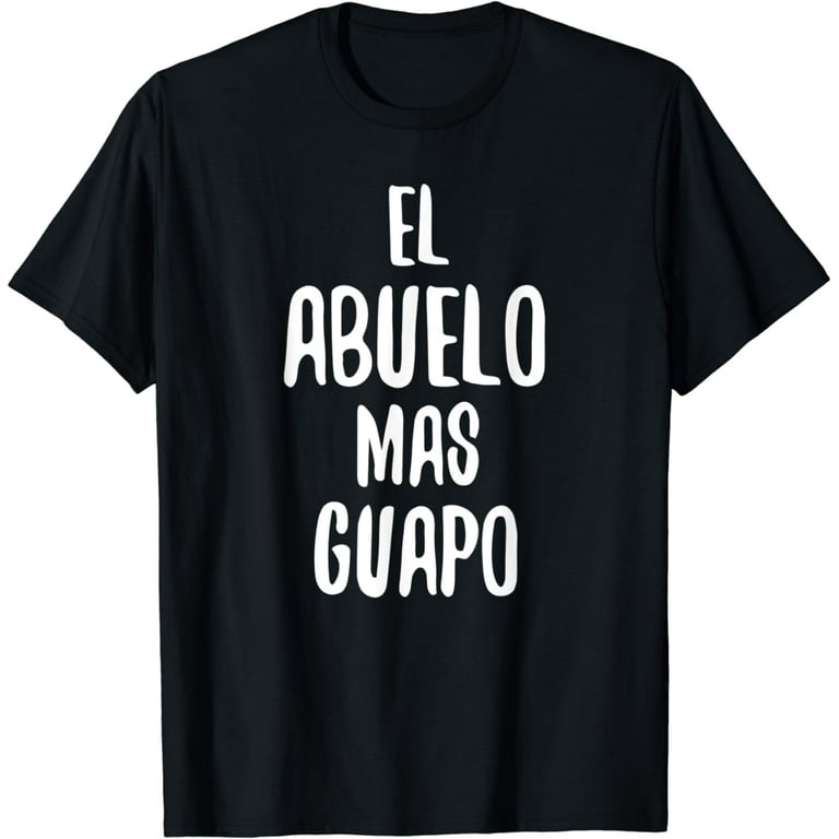 El Abuelo Mas Guapo T-Shirt Funny Handsome Grandpa