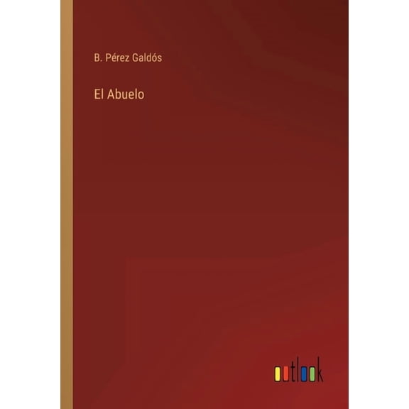 El Abuelo, (Paperback)