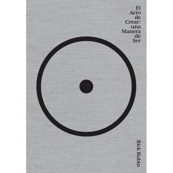 El Acto de Crear / The Creative Act: A Way of Being, (Paperback)