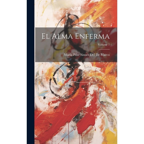 El Alma Enferma; Volume 1 (Hardcover)