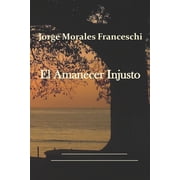 El Amanecer Injusto Paperback