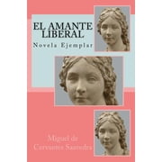 El Amante Liberal Novela Ejemplar Paperback