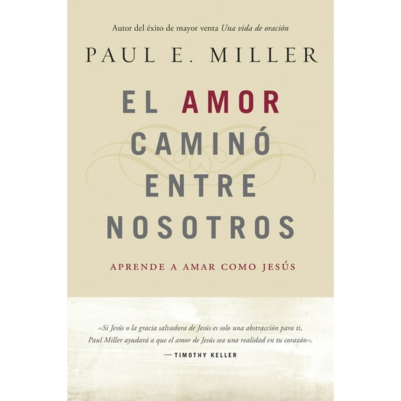 El Amor caminó entre nosotros : Aprende a amar como Jesús (Paperback)