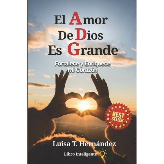 El Amor De Dios Es Grande: Fortalece y Enriquece Mi Corazón (Paperback) by Luisa Teresa Hernández