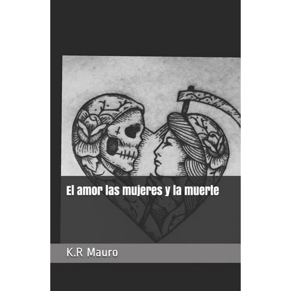 El amor las mujeres y la muerte Spanish Edition Paperback 1791581595 9781791581596 K.R Mauro