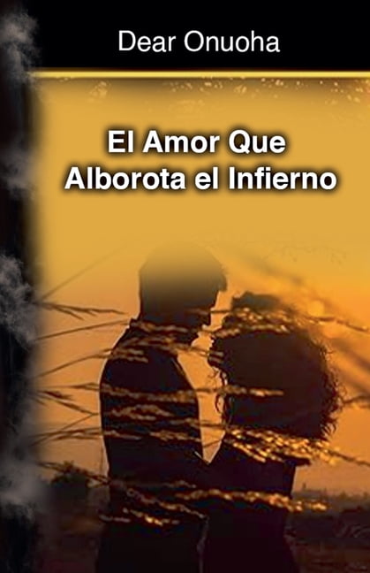 El Amor Que Alborota el Infierno, (Paperback)