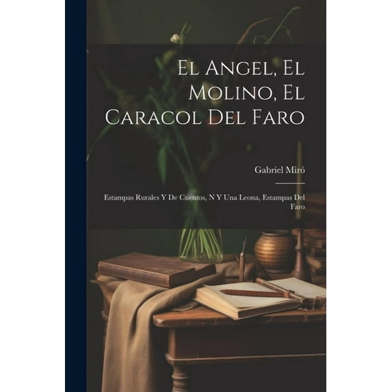 El Angel, El Molino, El Caracol Del Faro (Paperback)