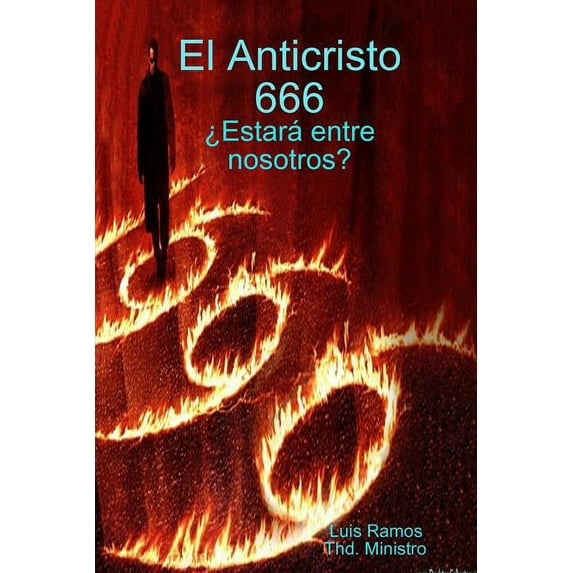 El Anticristo 666 Edición Española Rústica 1365636119 97813636110 Luis Ramos