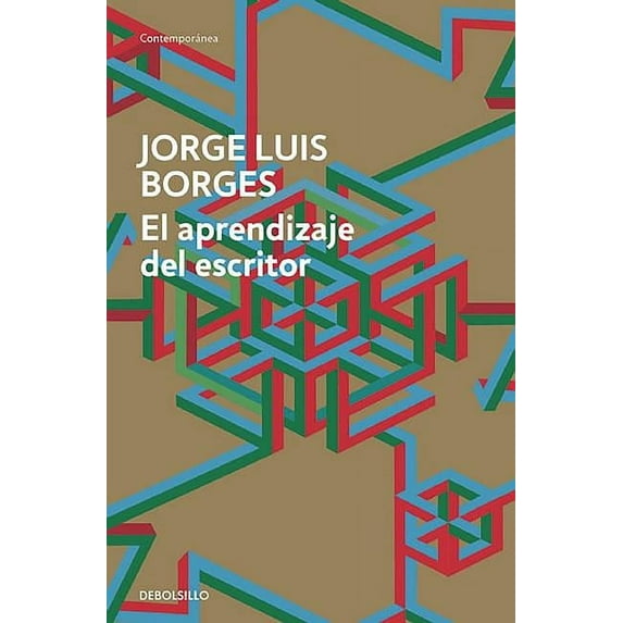El Aprendizaje del Escritor / The Writer's Apprenticeship (Paperback) by Jorge Luis Borges