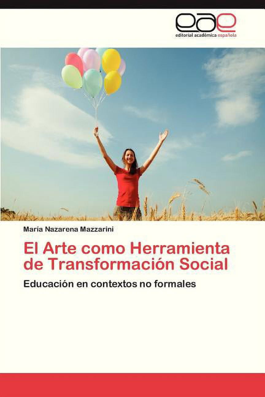 El Arte Como Herramienta de Transformacion Social (Paperback) - Walmart.com