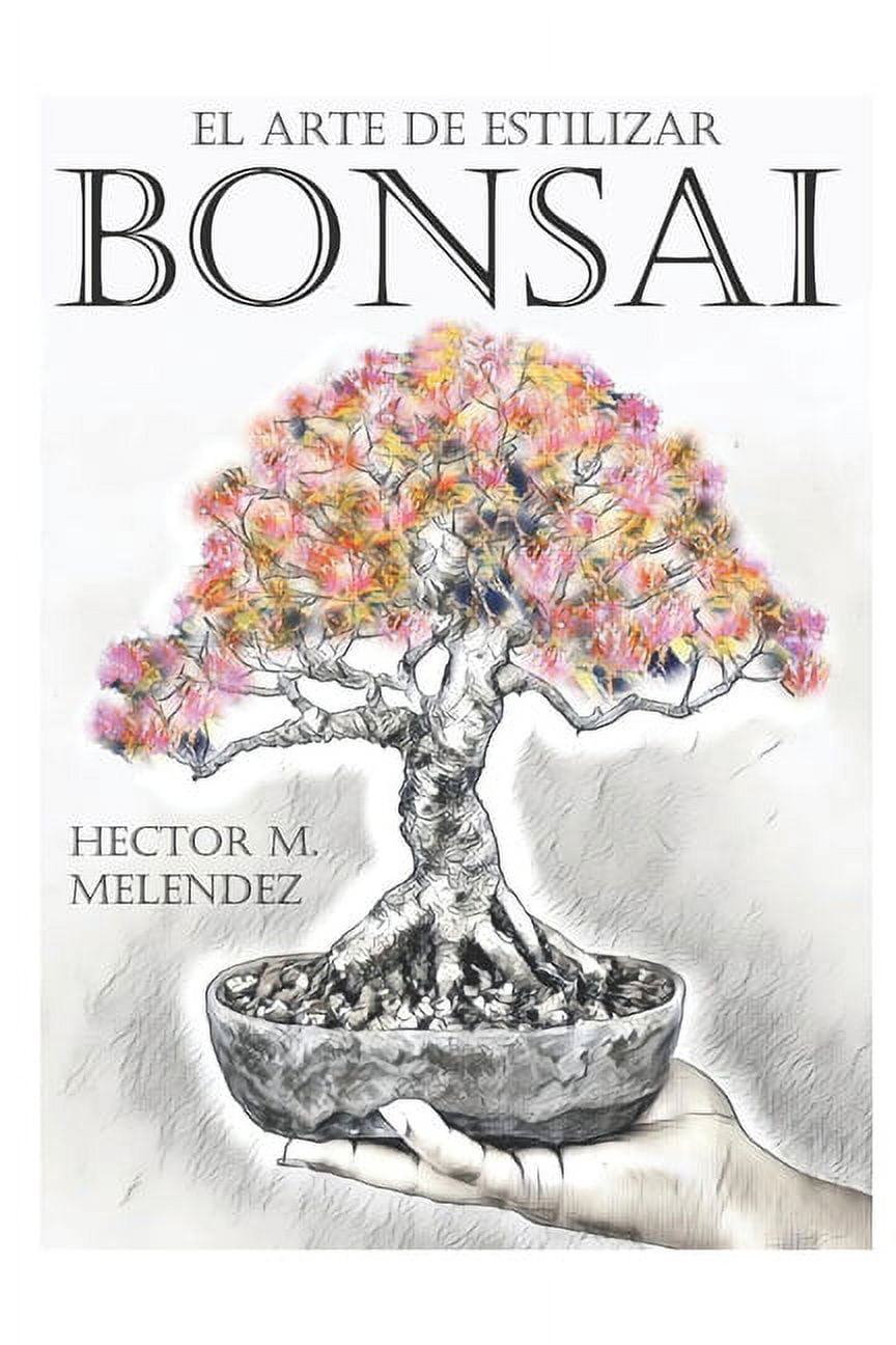 El Arte de Estilizar Bonsai (Paperback) - Walmart.com