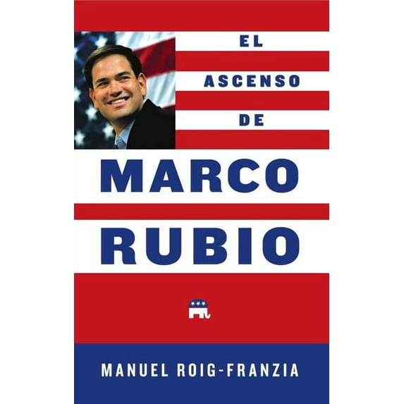 El Ascenso de Marco Rubio (Paperback)
