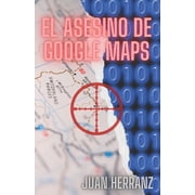 El Asesino de Google Maps El asesino de Google Maps, Book 1, Paperback