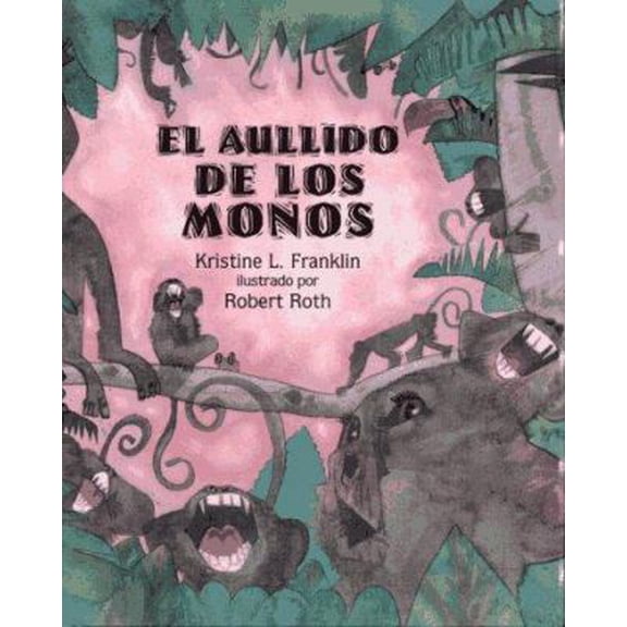 Pre-Owned El Aullido De Los Monos: (When the Monkeys Came Back) (Libros Colibri) (Hardcover) 0689319509 9780689319501