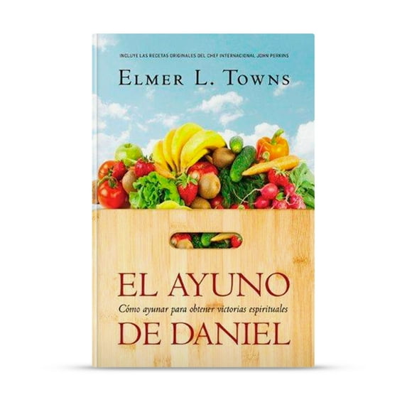 El Ayuno de Daniel: Como Ayunar Para Tener Victorias Espirituales (Paperback) by Elmer L Towns