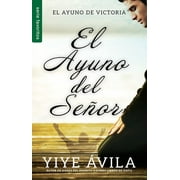 YIYE AVILA El Ayuno del Se&amp;#xf1;or - Serie Favoritos, (Paperback)