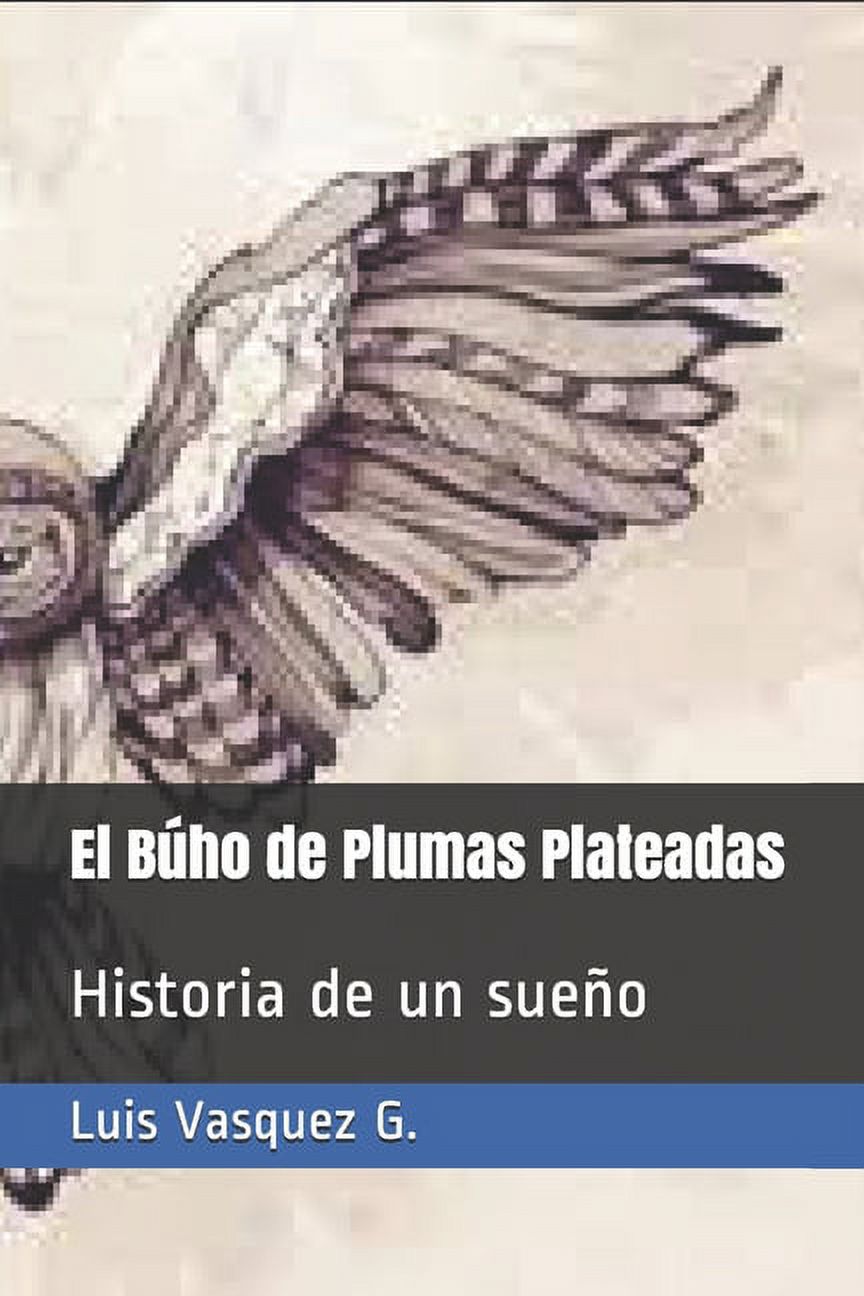 El Bho de Plumas Plateada: Historia de un sueo (Paperback)