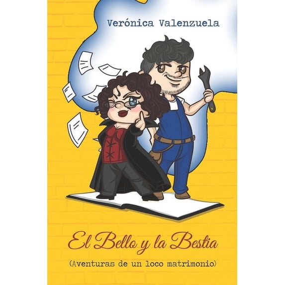 El Bello y la Bestia. Aventuras de un loco matrimonio, (Paperback)