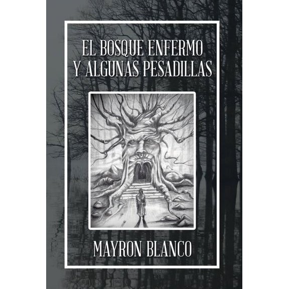 El Bosque Enfermo Y Algunas Pesadillas (Hardcover)