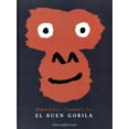 thumbnail image 1 of El Buen Gorila (Hardcover), 1 of 1