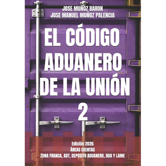 El Cdigo Aduanero de la Unin El Cdigo Aduanero de la Unin 2: reas Exentas, Book 2, (Paperback)