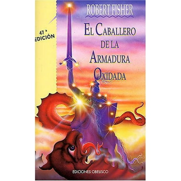 Pre-Owned El Caballero De la Armadura Oxidada (Coleccion Nueva Consciencia) (Spanish Edition) (Paperback) 8477204055 9788477204053