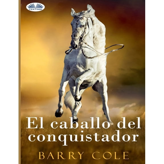 El Caballo Del Conquistador, (Paperback)