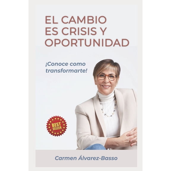 El Cambio es Crisis y Oportunidad (Paperback)