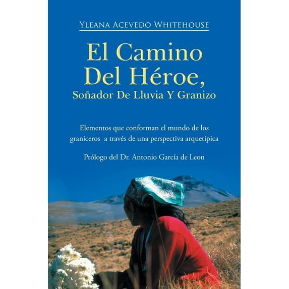 El Camino del Heroe, Sonador de Lluvia y Granizo (Paperback)