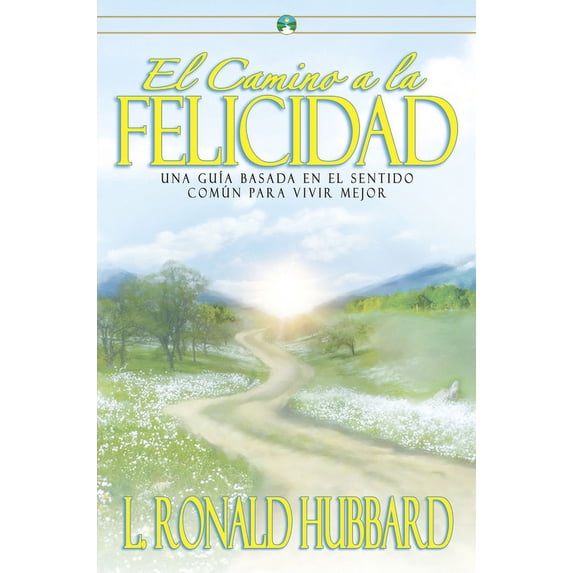 El Camino a la Felicidad : Una Guia Basada En El Sentido Comun Para Vivir Mejor (Paperback)