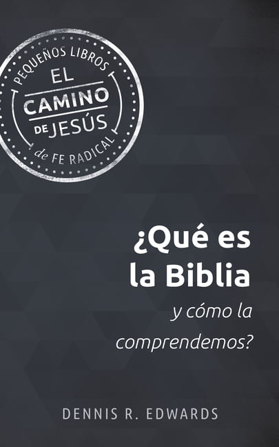 El Camino de JesÃºs Â¿QuÃ© Es La Biblia Y CÃ³mo La Comprendemos?, (Paperback)