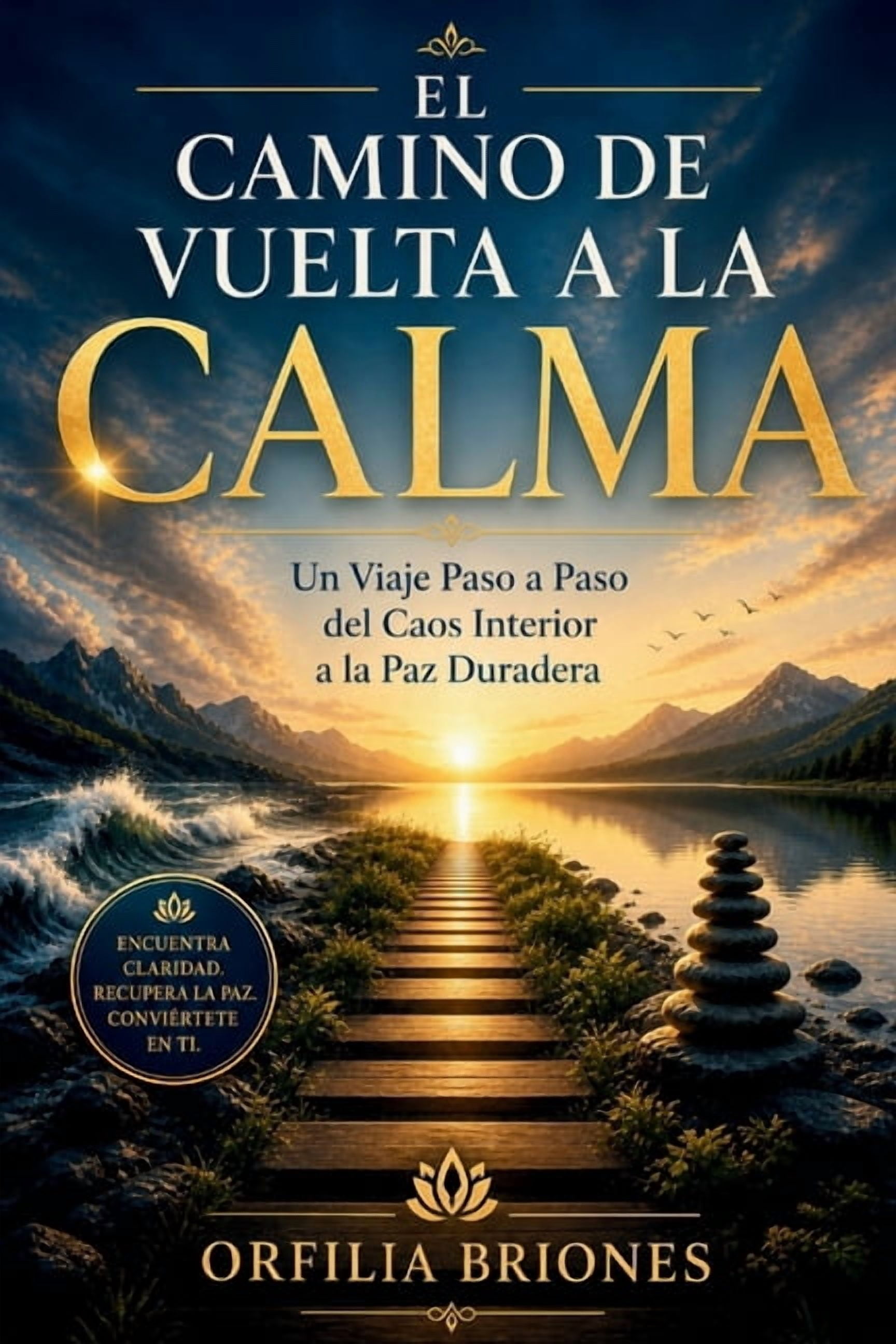 El Camino de Vuelta a la Calma: Un viaje paso a paso desde el caos ...