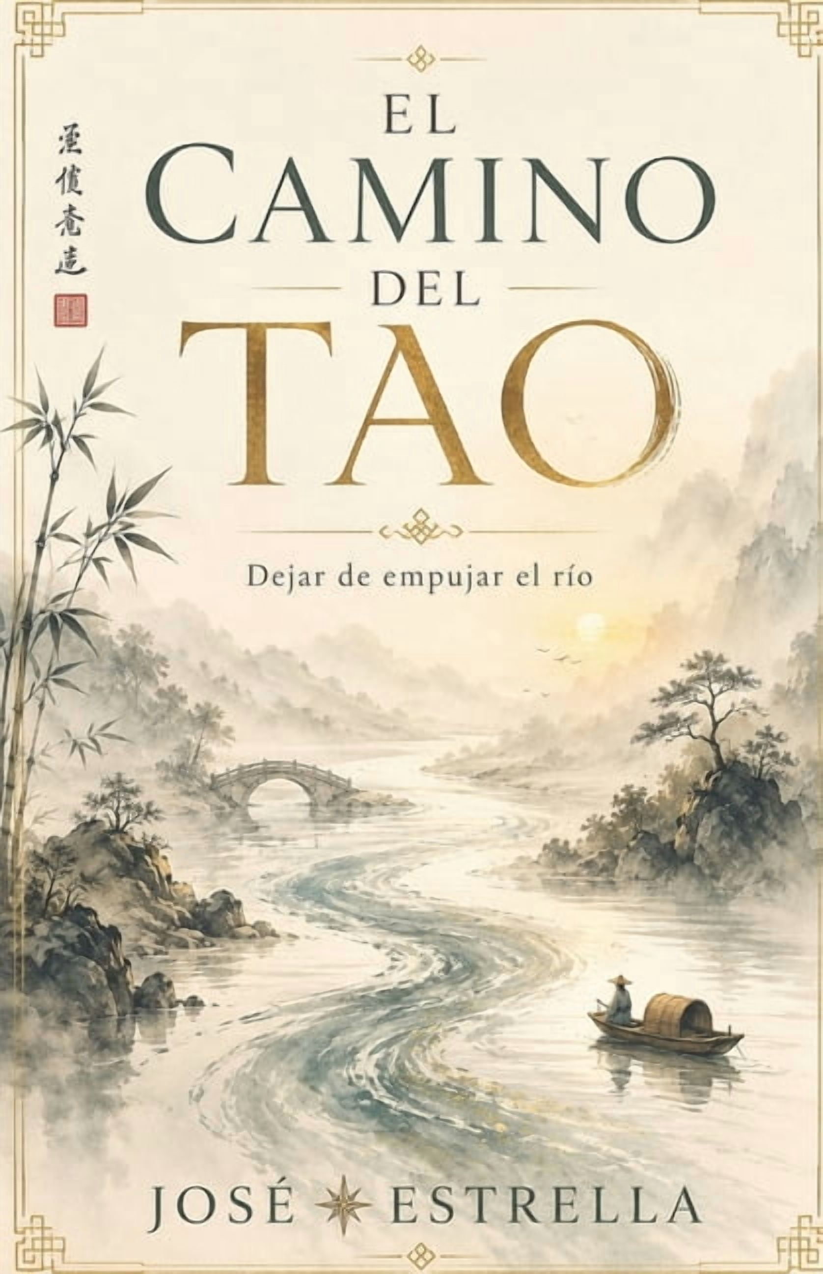 SabidurÃ­as Milenarias Para El Despertar El Camino del Tao: Dejar de empujar el rÃ­o, (Paperback)